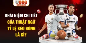 Khái niệm chi tiết của thuật ngữ tỷ lệ kèo bóng là gì?