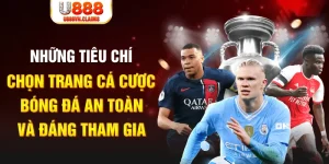 Những tiêu chí chọn trang cá cược bóng đá an toàn và đáng tham gia